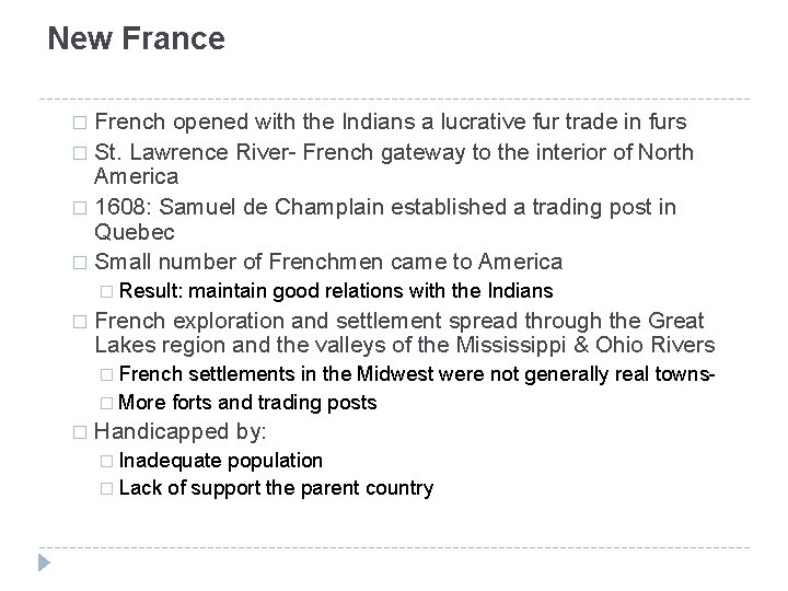 New France French opened with the Indians a lucrative fur trade in furs �