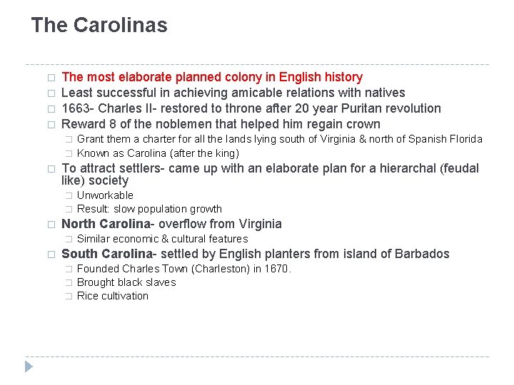 The Carolinas � � The most elaborate planned colony in English history Least successful