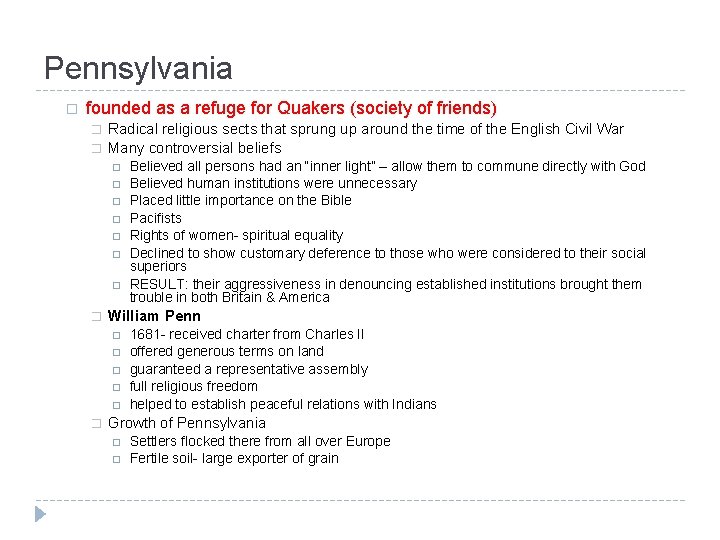 Pennsylvania � founded as a refuge for Quakers (society of friends) � � Radical