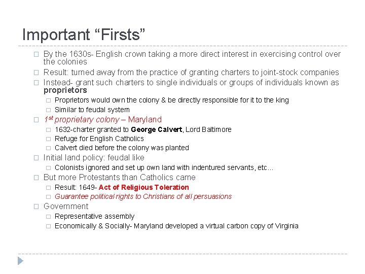 Important “Firsts” � � � By the 1630 s- English crown taking a more