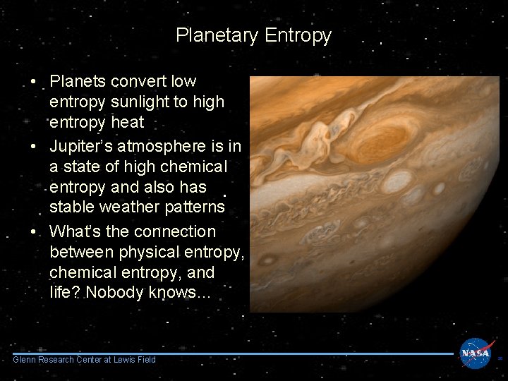 Planetary Entropy • Planets convert low entropy sunlight to high entropy heat • Jupiter’s