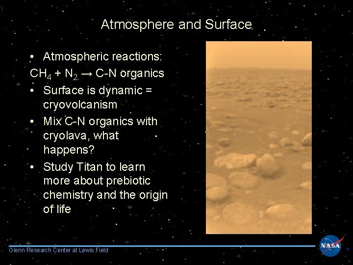 Atmosphere and Surface • Atmospheric reactions: CH 4 + N 2 → C-N organics