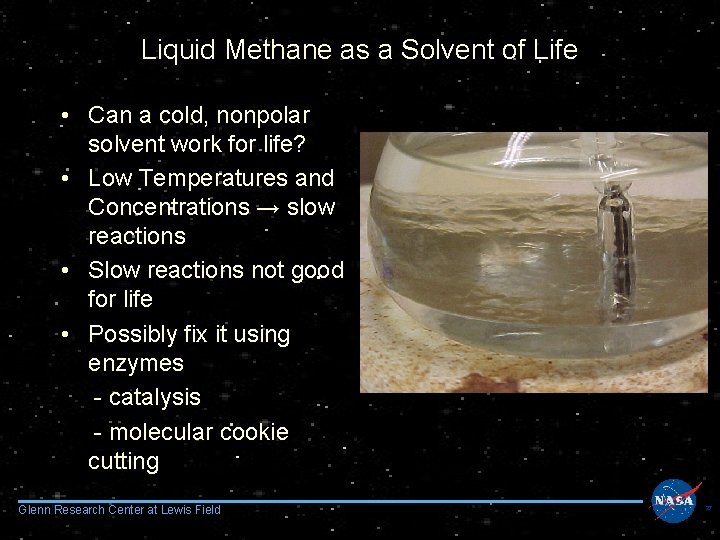 Liquid Methane as a Solvent of Life • Can a cold, nonpolar solvent work