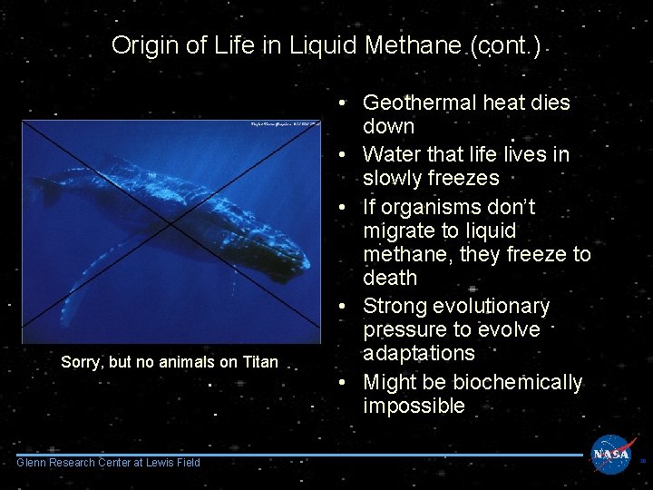 Origin of Life in Liquid Methane (cont. ) Sorry, but no animals on Titan