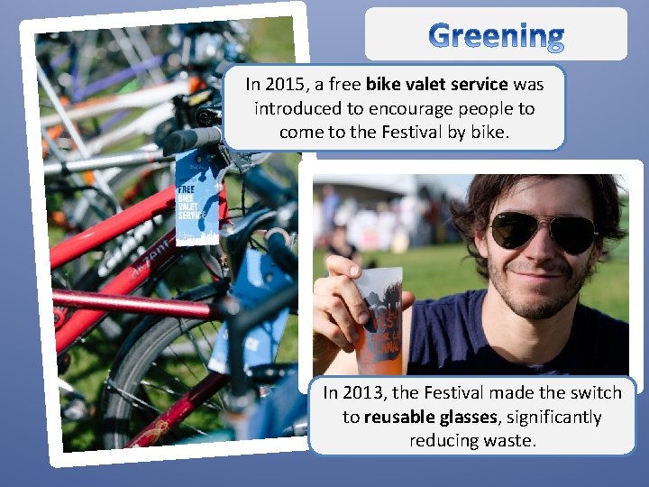 In 2015, a free bike valet service was introduced to encourage people to come