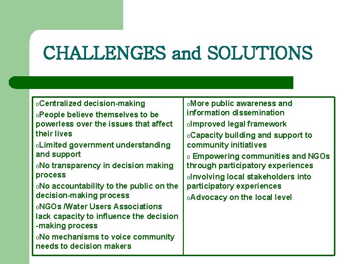 CHALLENGES and SOLUTIONS o. Centralized decision-making o. People believe themselves to be powerless over