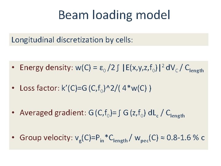 Beam loading model Longitudinal discretization by cells: • Energy density: w(C) = ε 0