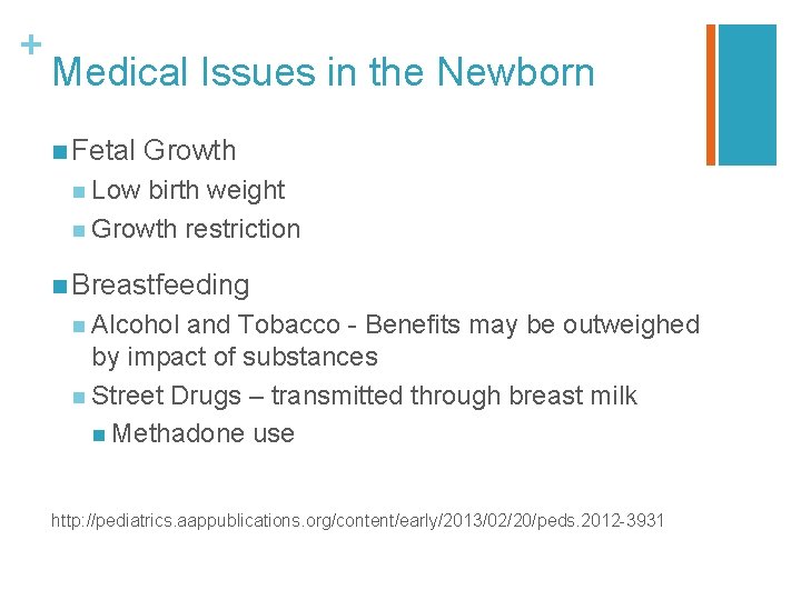 + Medical Issues in the Newborn n Fetal Growth n Low birth weight n