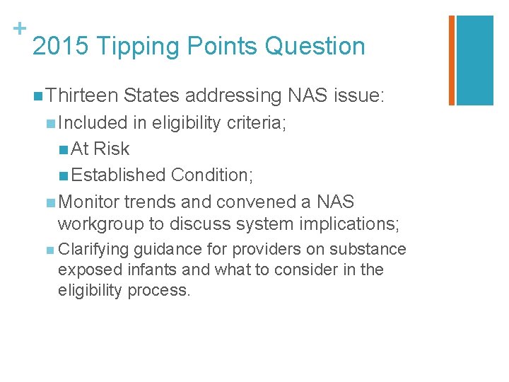 + 2015 Tipping Points Question n Thirteen States addressing NAS issue: n Included in