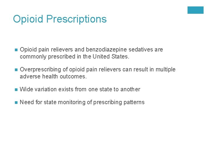 Opioid Prescriptions n Opioid pain relievers and benzodiazepine sedatives are commonly prescribed in the
