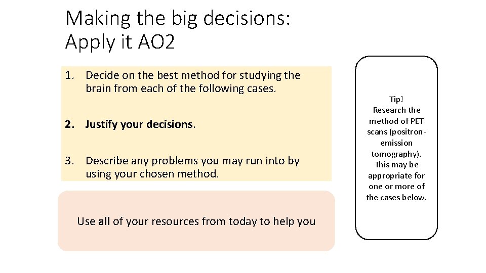 Making the big decisions: Apply it AO 2 1. Decide on the best method