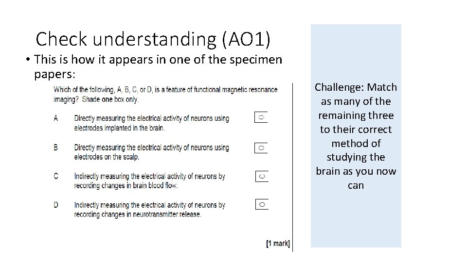 Check understanding (AO 1) • This is how it appears in one of the