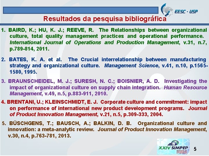 Resultados da pesquisa bibliográfica 1. BAIRD, K. ; HU, K. J. ; REEVE, R.