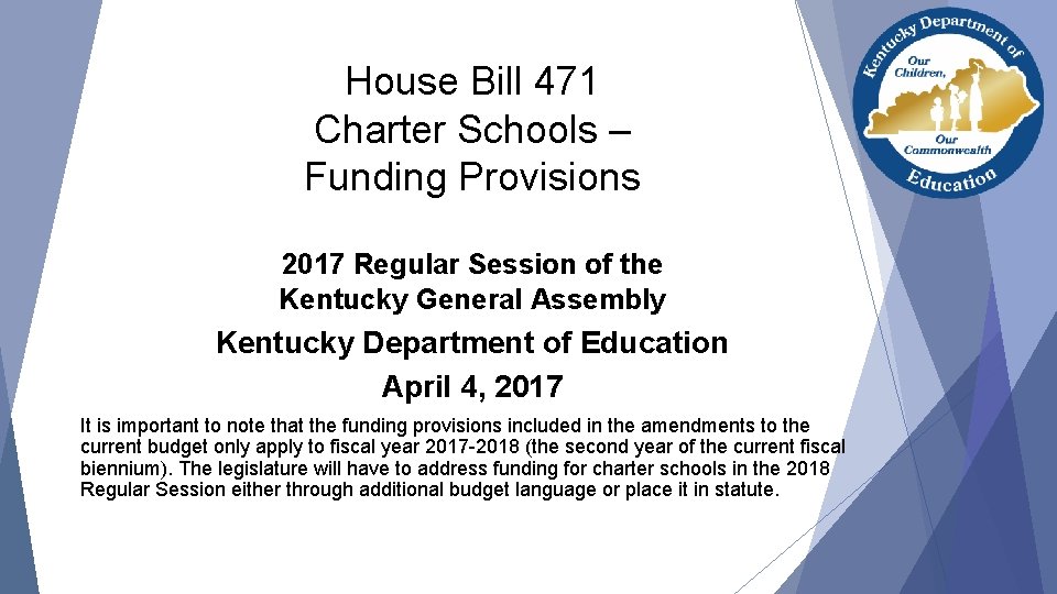 House Bill 471 Charter Schools – Funding Provisions 2017 Regular Session of the Kentucky