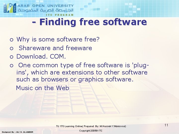 - Finding free software o o Why is some software free? Shareware and freeware