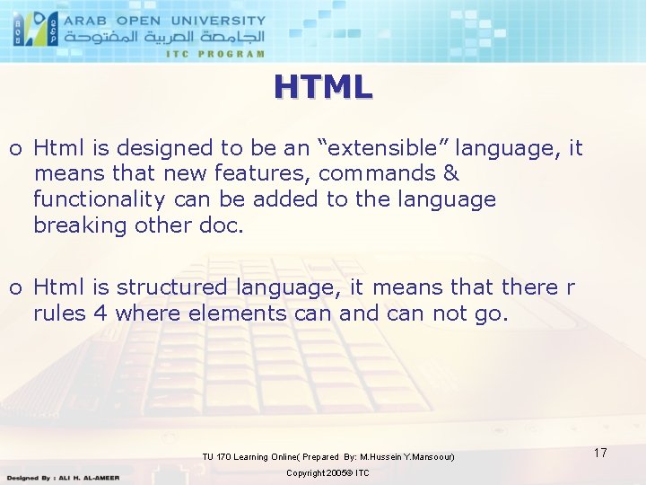 HTML o Html is designed to be an “extensible” language, it means that new