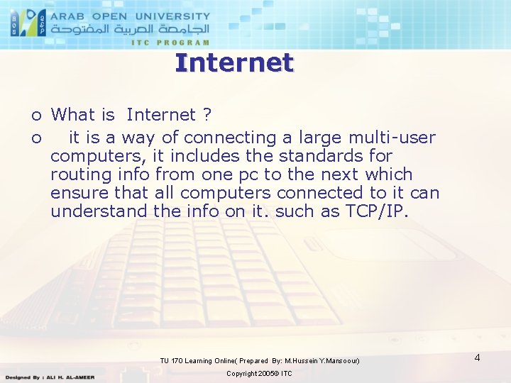 Internet o What is Internet ? o it is a way of connecting a