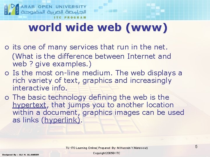 world wide web (www) o its one of many services that run in the