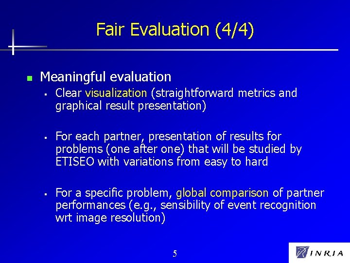 Fair Evaluation (4/4) n Meaningful evaluation § § § Clear visualization (straightforward metrics and