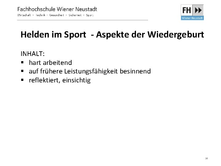 Helden im Sport - Aspekte der Wiedergeburt INHALT: § hart arbeitend § auf frühere