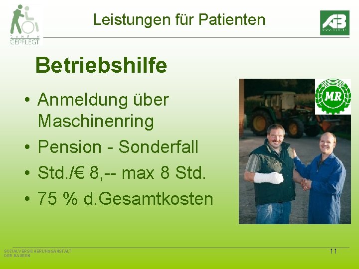 Leistungen für Patienten Betriebshilfe • Anmeldung über Maschinenring • Pension - Sonderfall • Std.