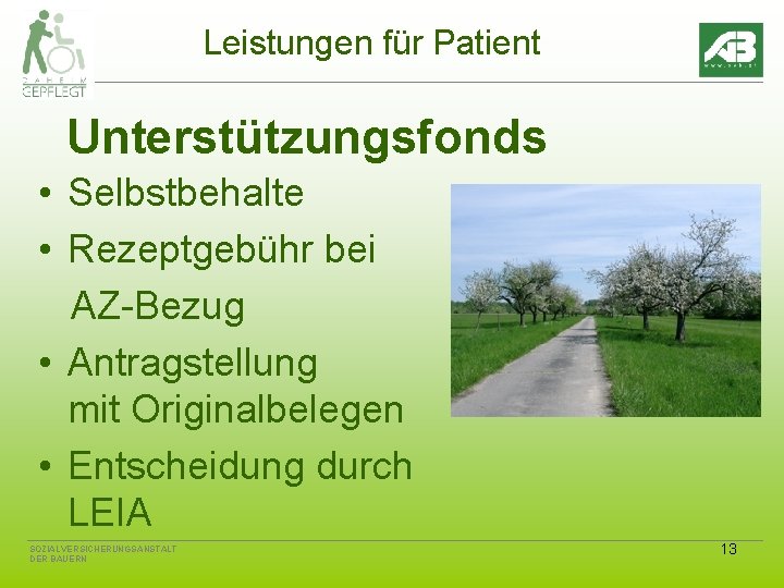 Leistungen für Patient Unterstützungsfonds • Selbstbehalte • Rezeptgebühr bei AZ-Bezug • Antragstellung mit Originalbelegen