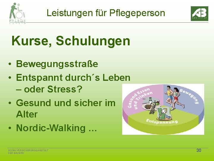 Leistungen für Pflegeperson Kurse, Schulungen • Bewegungsstraße • Entspannt durch´s Leben – oder Stress?