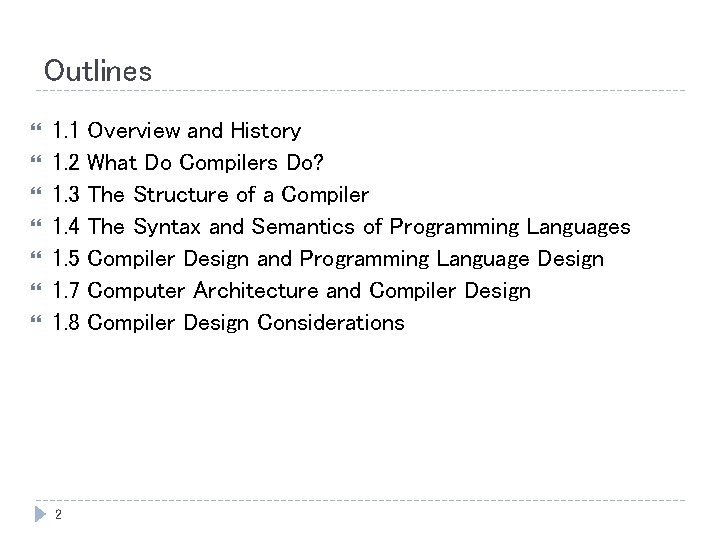 Outlines 1. 1 1. 2 1. 3 1. 4 1. 5 1. 7 1. Outlines 1. 1 1. 2 1. 3 1. 4 1. 5 1. 7 1.