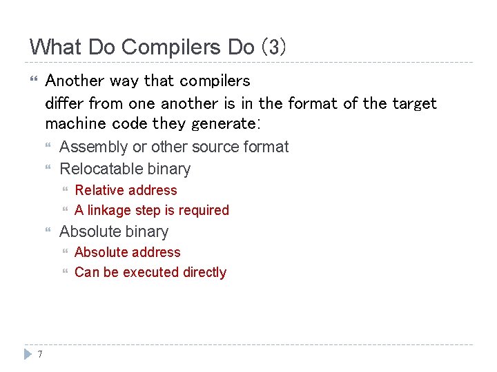 What Do Compilers Do (3) Another way that compilers differ from one another is What Do Compilers Do (3) Another way that compilers differ from one another is