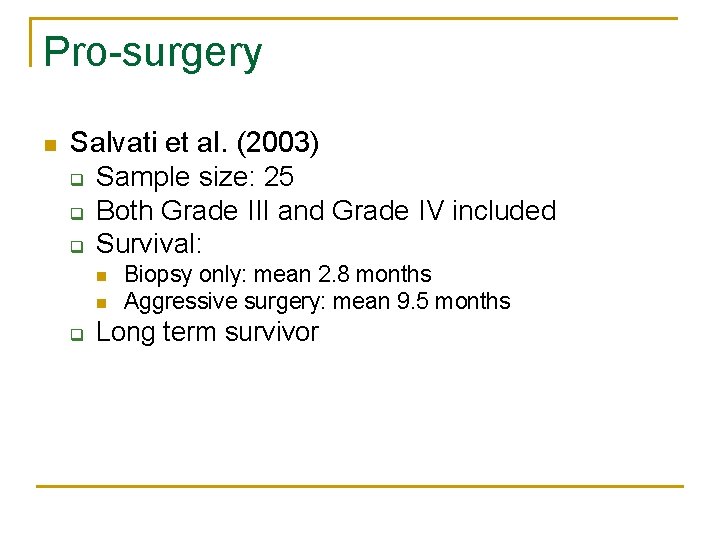 Pro-surgery n Salvati et al. (2003) q Sample size: 25 q Both Grade III