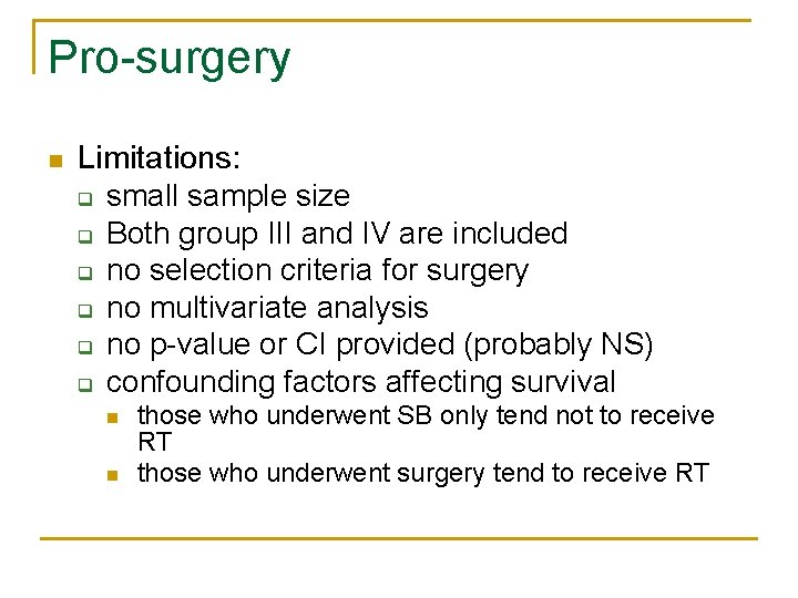 Pro-surgery n Limitations: q small sample size q Both group III and IV are