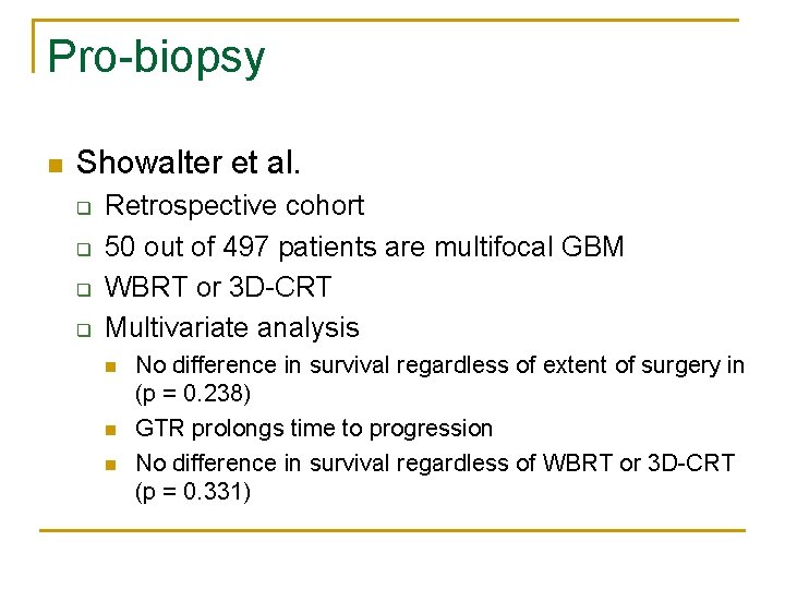 Pro-biopsy n Showalter et al. q q Retrospective cohort 50 out of 497 patients