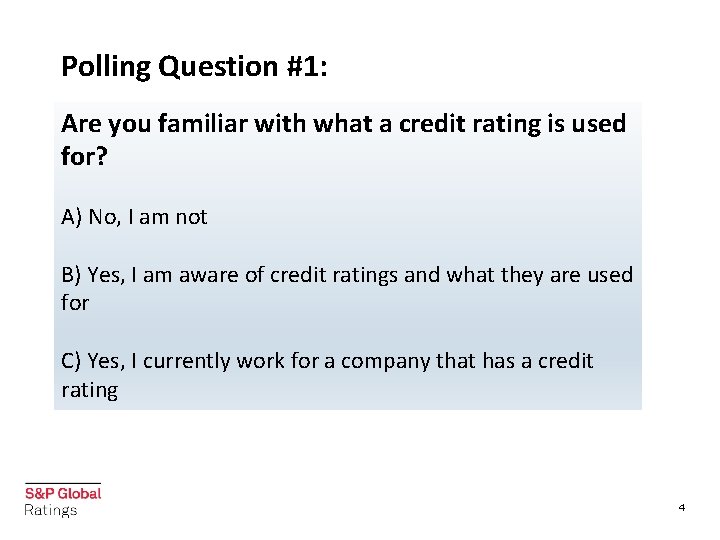 Polling Question #1: Are you familiar with what a credit rating is used for?