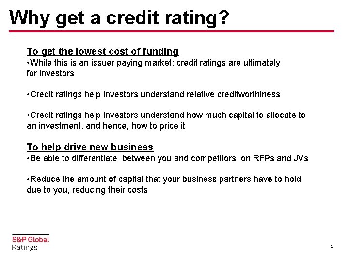 Why get a credit rating? To get the lowest cost of funding • While