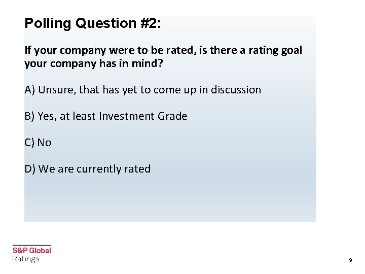 Polling Question #2: If your company were to be rated, is there a rating