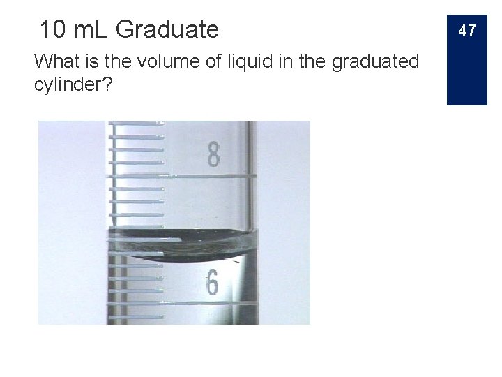 10 m. L Graduate What is the volume of liquid in the graduated cylinder?