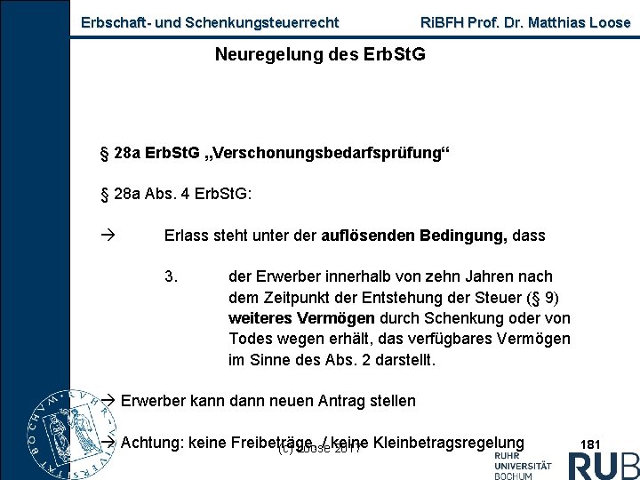 Erbschaft und Schenkungsteuerrecht Ri. BFH Prof. Dr. Matthias Loose Neuregelung des Erb. St. G