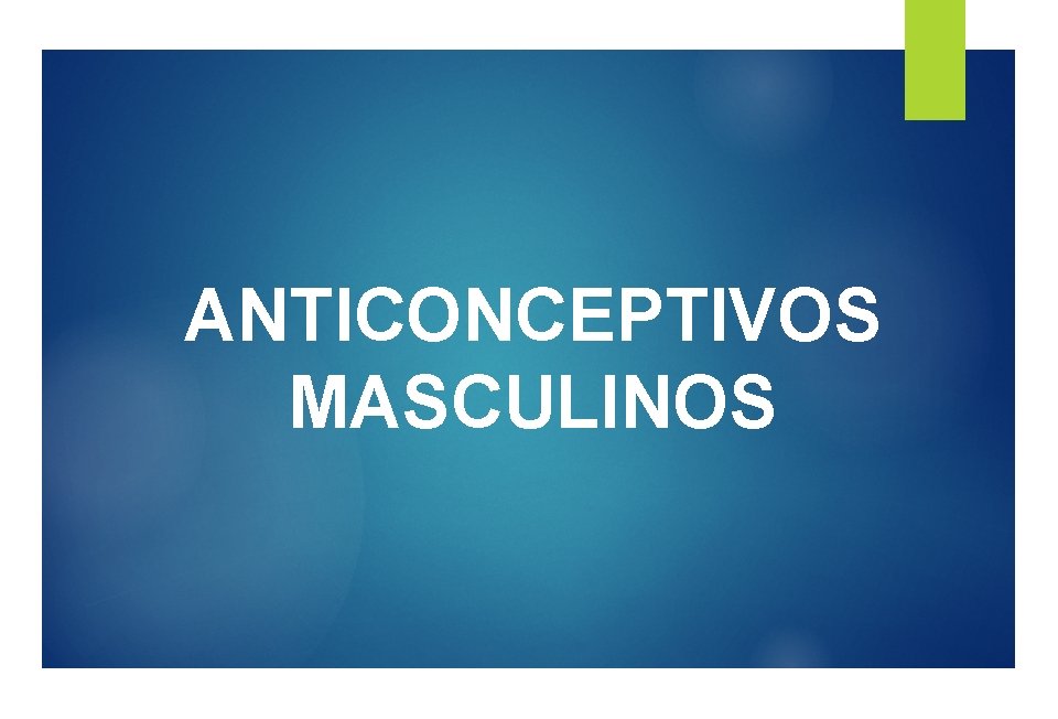 ANTICONCEPTIVOS MASCULINOS 