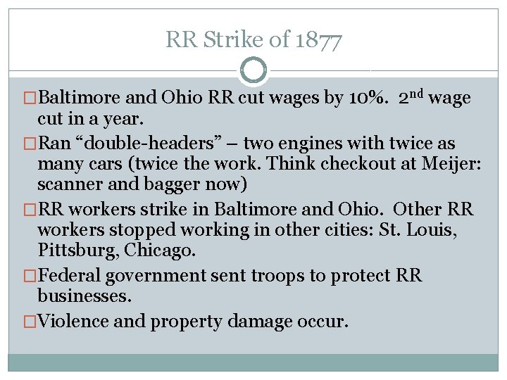 RR Strike of 1877 �Baltimore and Ohio RR cut wages by 10%. 2 nd