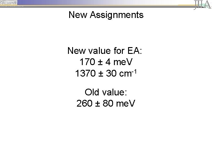 New Assignments New value for EA: 170 ± 4 me. V 1370 ± 30