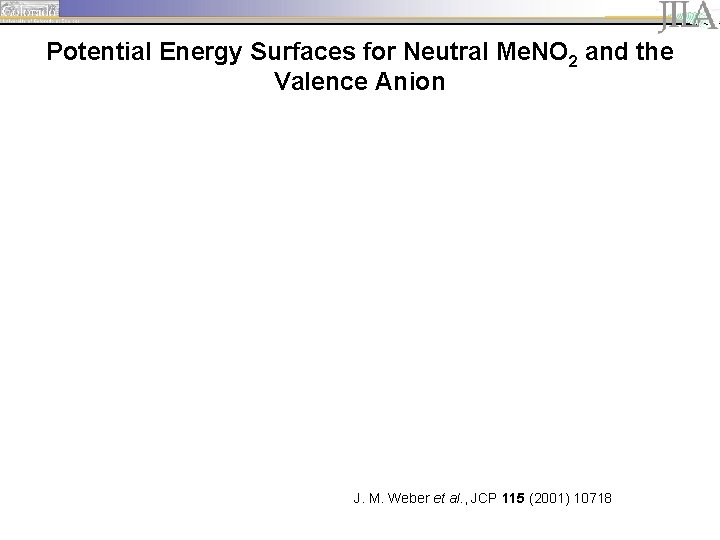 Potential Energy Surfaces for Neutral Me. NO 2 and the Valence Anion J. M.