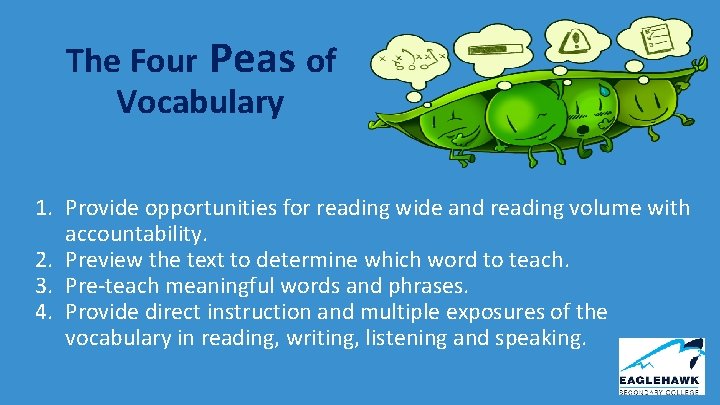 The Four Peas of Vocabulary 1. Provide opportunities for reading wide and reading volume