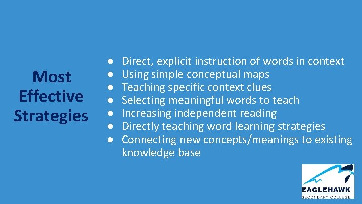 Most Effective Strategies ● ● ● ● Direct, explicit instruction of words in context