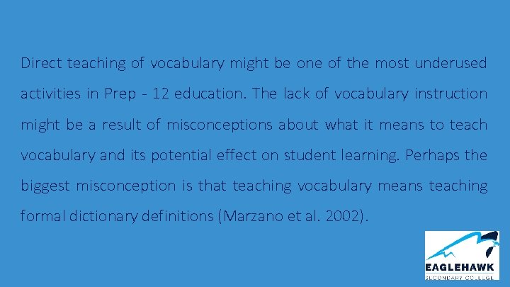 Direct teaching of vocabulary might be one of the most underused activities in Prep
