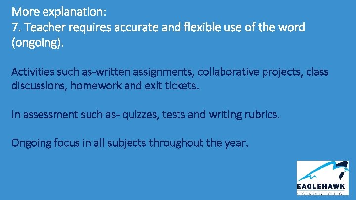 More explanation: 7. Teacher requires accurate and flexible use of the word (ongoing). Activities