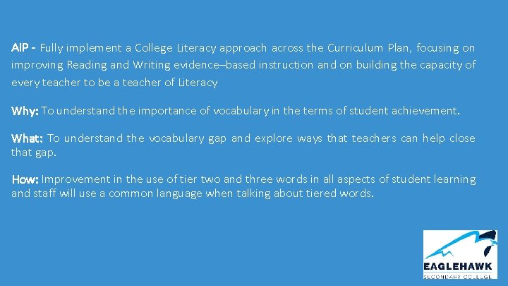 AIP - Fully implement a College Literacy approach across the Curriculum Plan, focusing on