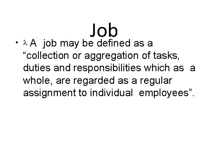 Job job may be defined as a A “collection or aggregation of tasks, duties