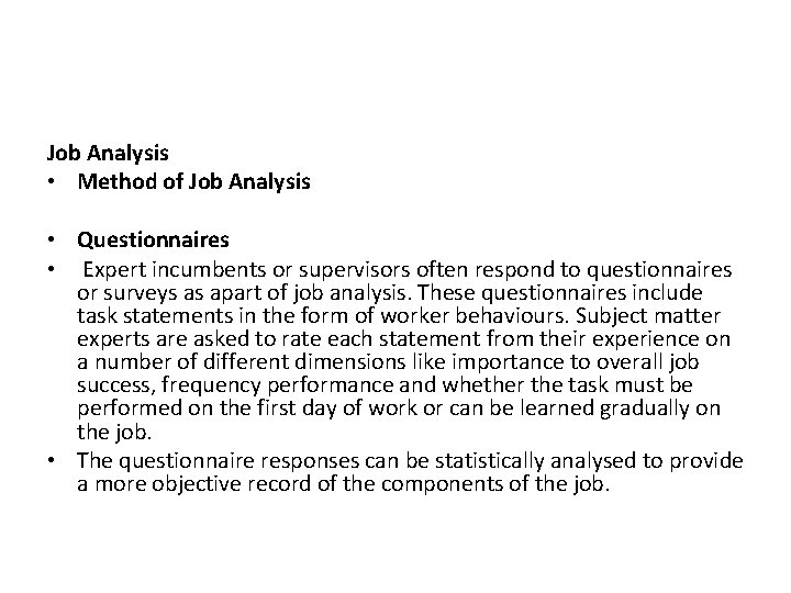 Job Analysis • Method of Job Analysis • Questionnaires • Expert incumbents or supervisors
