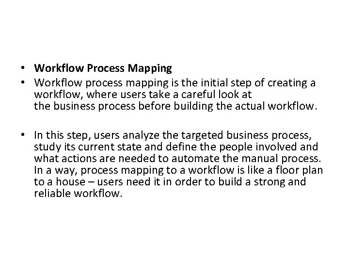  • Workflow Process Mapping • Workflow process mapping is the initial step of