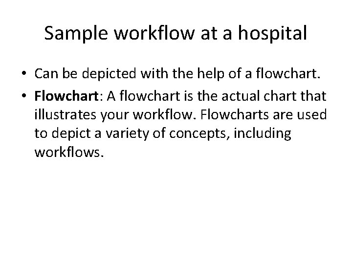 Sample workflow at a hospital • Can be depicted with the help of a